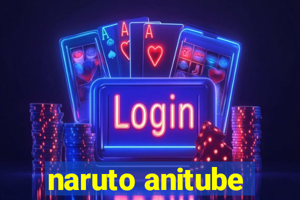 naruto anitube